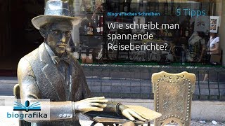 Wie schreibt man spannende Reiseberichte 5 Tipps fürs biografische Schreiben auf Reisen [upl. by Nnilsia650]