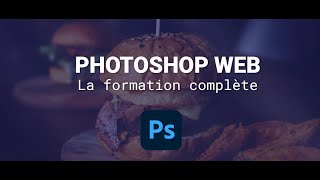 Tuto Photoshop pour le web  La formation complète [upl. by Liatnahs]