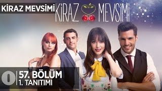 Kiraz Mevsimi 57 Bölüm 1 Tanıtım [upl. by Nazario859]