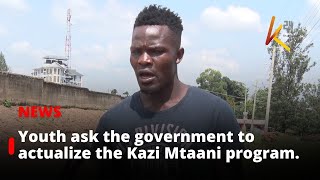 Youth ask the government to actualize the Kazi Mtaani program [upl. by Wiles92]