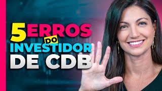 Evitando ARMADILHAS ao investir em CDB  5 Erros ao investir em Renda Fixa CDB LCI LCA CRI e CRA [upl. by Jovi]