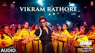 Jawan Vikram Rathore English Audio  Shah Rukh Khan  Nayanthara  Atlee  Anirudh [upl. by Annaj579]