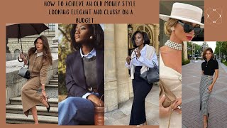 How to Achieve the Timeless Old Money Look Styling Tips for a Polished amp Elegant classy Wardrobe [upl. by Itsim]