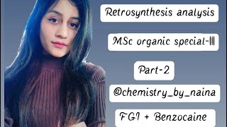 Disconnection Part2  Order of events  FGI  Benzocaine  Msc Chemistry  Chemistrybynaina🤓 [upl. by Nagaem]