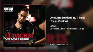 Ludacris  One More Drink feat TPain Clean Version [upl. by Cherey224]