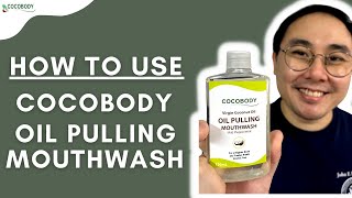 How to use Cocobody Oil Pulling Mouthwash [upl. by Pitzer48]