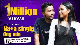 Naa single ongode  official music full video  Sheamnath Agitok Mikansha Marak garo love song [upl. by Aranahs29]