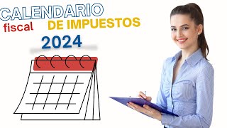 📅Calendario fiscal del contribuyente 2024  Obligaciones fiscales de AUTÓNOMOS y SL [upl. by Klos480]