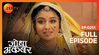 Akbar ने Jodha से दिल के दर्द की दवा पूछी  Jodha Akbar  Full Ep 251  ZEE TV [upl. by Nnailuj]