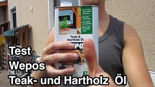 Test Wepos Teaköl Hartholzöl 04003  Teaköl auftragen  Holzöl auftragen  Teak Öl  Teakholz ölen [upl. by Lauraine]