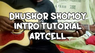 Dhushor Shomoy Intro Guitar Lesson  Artcell  Tutorial [upl. by Kamal]