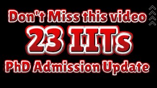 IITs PhD Admission UpdateOngoing PhD Admissions [upl. by Aenil]