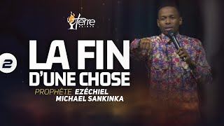 LA FIN D’UNE CHOSE Partie 2  Prophète EZÉCHIEL MICHAEL SANKINKA [upl. by Damalis]