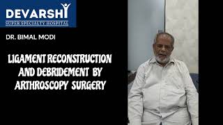 Ligament reconstruction and debridement by Arthroscopy Surgery by DrBimal modi at Devarshi hospital [upl. by Haisa208]