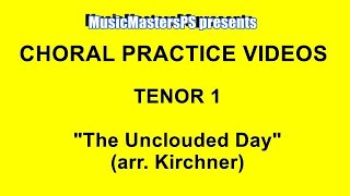 Unclouded Day arr Kirchner Tenor 1 PRACTICE VIDEO [upl. by Pinette]