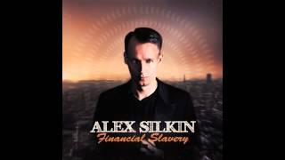 ALEX SILKIN  Financial Slavery 2015 [upl. by Coralyn]