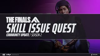 THE FINALS  Season 2  Skill Issue Quest [upl. by Htevi813]