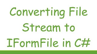 Converting File Stream to IFormFile in C [upl. by Alex]