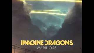 Imagine Dragons  Warriors [upl. by Shlomo142]