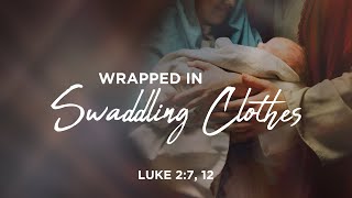 Wrapped in Swaddling Clothes [upl. by Filmer]