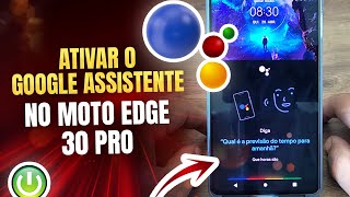 Como ativar o Google assistente no Moto Edge 30 Pro [upl. by Vtehsta]