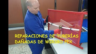 REPARACIONES DE TUBERÍAS DAÑADAS DE WIRSBO PEX [upl. by Limay]