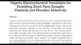 Organic Electrochemical Transistors for Emulating Short Term Synaptic Plasticity and Direction Selec [upl. by Arbmahs]