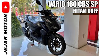 REVIEW  HARGA HONDA VARIO 160 CBS SP HITAM DOFF  TIPE TERENDAH [upl. by Ojibbob956]