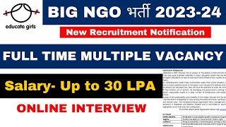 EDUCATE GIRL NGO VACANCY 202324  SALARY 30 LAC PA  ONLINE INTERVIEW  NGO JOBS [upl. by Brufsky141]