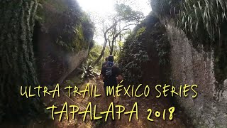 ULTRA TRAIL MEXICO SERIES TAPALPA 2018  PARTE 1 RESUMEN [upl. by Ahsiele]