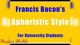 Quick tips to understand Bacons Aphoristic Style  Manjari Shukla [upl. by Horton]