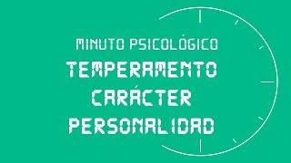 MINUTO PSICOLÓGICO  Temperamento carácter personalidad [upl. by Sulrac792]