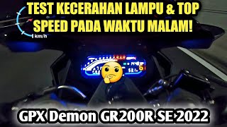 GPX Demon GR200R SE 2022 Malaysia  KECERAHAN LAMPU amp TOP SPEED [upl. by Solotsopa]