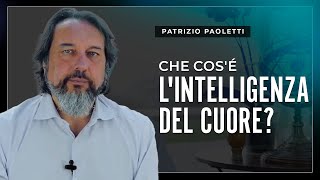 Che cosè lIntelligenza del Cuore  Intelligenza Emotiva   INTEGRALE  Patrizio Paoletti [upl. by Ananna784]