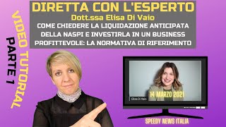 RICHIEDERE ED INVESTIRE LA LIQUIDAZIONE ANTICIPATA DELLA NASPI NORMATIVA DI RIFERIMENTO PARTE 1 [upl. by Sathrum]