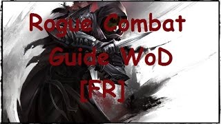 Hiss  Rogue Combat WoD Guide FR [upl. by Lagas736]