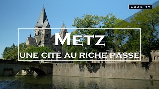 Metz  Balade chic dans la capitale lorraine  LUXETV [upl. by Erlene951]