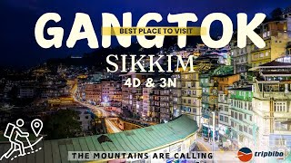 Complete 4 days Gangtok Sikkim Travel Guide  Places To Visit in Gangtok  Sikkim l Tripbibo [upl. by Llednohs]