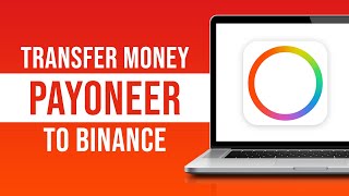 How to Transfer Money From Payoneer to Binance 2024 [upl. by Martz]