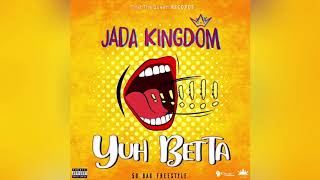 Jada Kingdom  Yuh Betta 50 Bag Freestyle [upl. by Nodnar650]