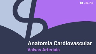 Anatomia cardiovascular Valvas Arteriais [upl. by Akinet]