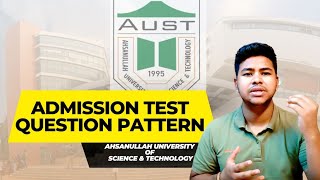 AUST Admission Test Question PatternAhsanullah University of Science amp Technology Sohag An Nafis [upl. by Medina]