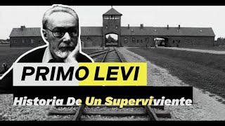 PRIMO LEVI Historia de un SUPERVIVIENTE [upl. by Ynoyrb425]