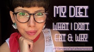 My quotFibromyalgiaquot Diet  What I DONT Eat amp Why [upl. by Antone]