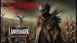 Landshark Movie Reviews  16  Scarecrow 2013 [upl. by Neetsuj454]