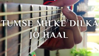 Tumse Milke Dilka Jo Haal  Fingerstyle Guitar Cover Arr By mihikasansare [upl. by Balough]