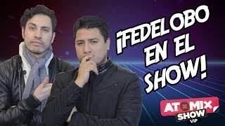 ¡Fedelobo en el Show – AtomixShowVIP [upl. by Enrichetta]