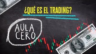 ¿Qué es el Trading La Guía Más Sencilla para Entenderlo desde Cero [upl. by Piggy]