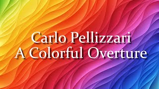 Carlo Pellizzari  A Colorful Overture [upl. by Acinelav959]