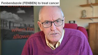 Fenbendazole FENBEN to treat cancer with Dr John Campbell [upl. by Elayne]